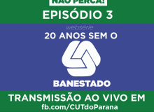 Último episódio da websérie sobre a privatização do Banestado terá lançamento de liv