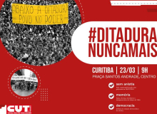 #DitaduraNuncaMais: Manifestação em Curitiba será neste sábado às 9h