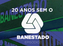 AO VIVO:  Episódio 1 da websérie sobre os 20 anos da privatização do Banestado