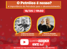 Quarta Sindical: O Petróleo é nosso?