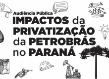 Audiência Pública na ALEP debate os “Impactos da Privatização da Petrobrás no PR